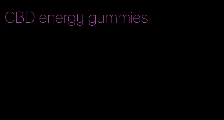 CBD energy gummies