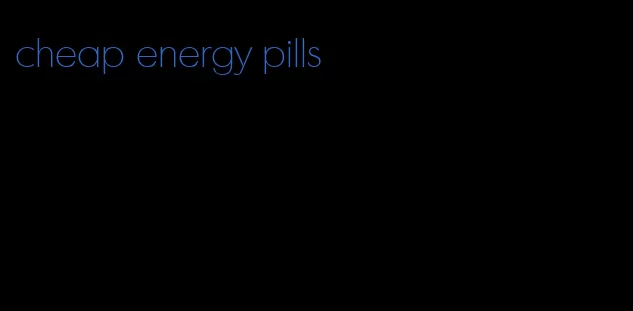 cheap energy pills