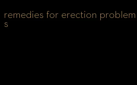 remedies for erection problems