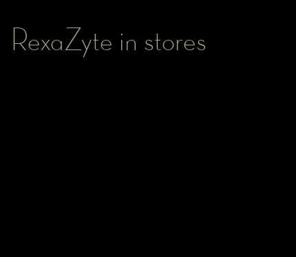 RexaZyte in stores