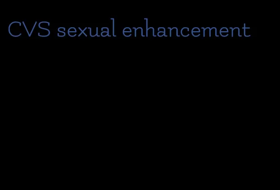 CVS sexual enhancement