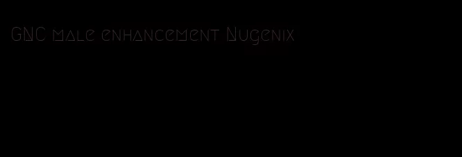 GNC male enhancement Nugenix
