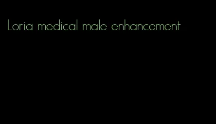 Loria medical male enhancement