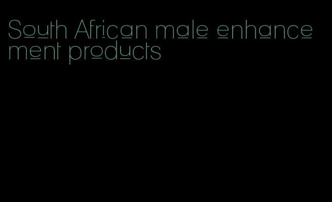 South African male enhancement products