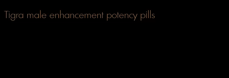 Tigra male enhancement potency pills