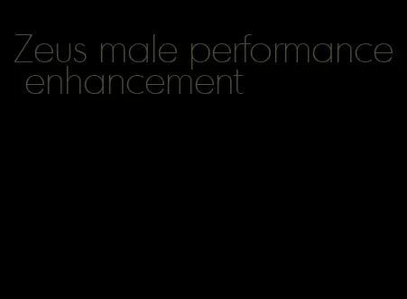 Zeus male performance enhancement