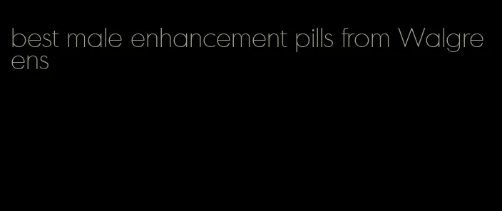 best male enhancement pills from Walgreens