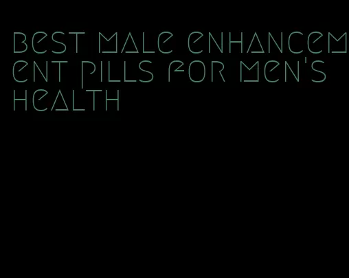 best male enhancement pills for men's health