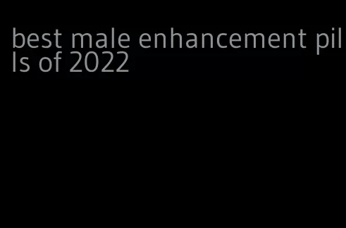 best male enhancement pills of 2022