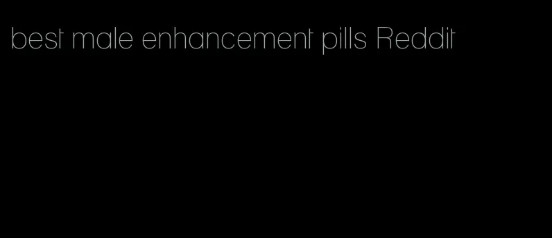 best male enhancement pills Reddit