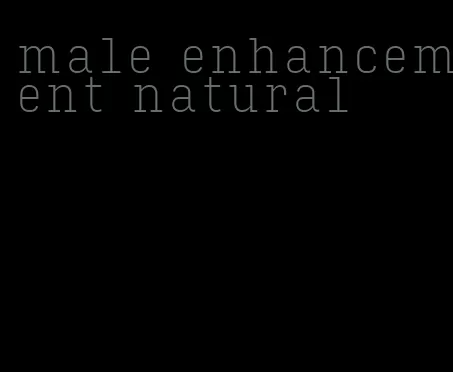 male enhancement natural