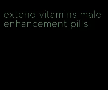 extend vitamins male enhancement pills