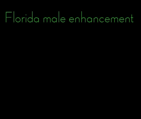 Florida male enhancement