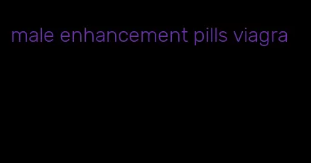 male enhancement pills viagra