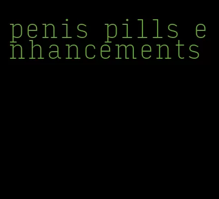 penis pills enhancements
