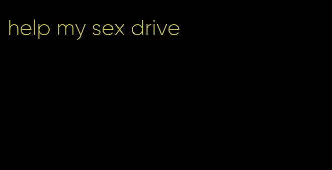 help my sex drive