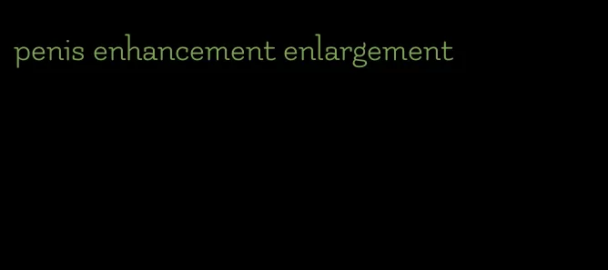 penis enhancement enlargement