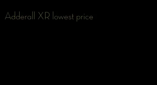 Adderall XR lowest price