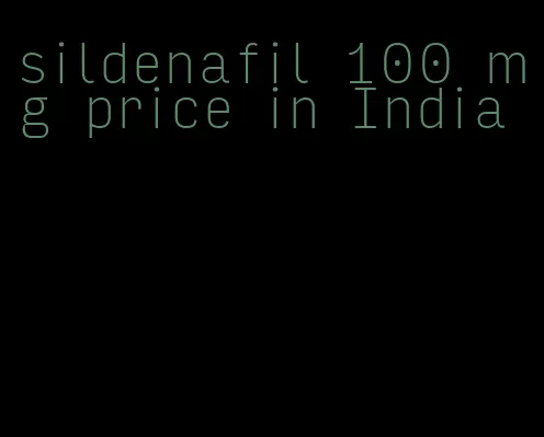 sildenafil 100 mg price in India