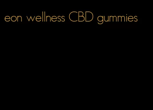 eon wellness CBD gummies