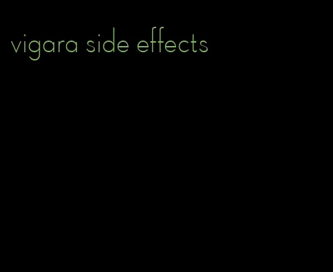 vigara side effects
