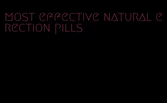 most effective natural erection pills