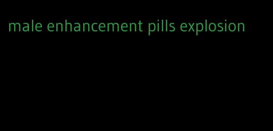 male enhancement pills explosion
