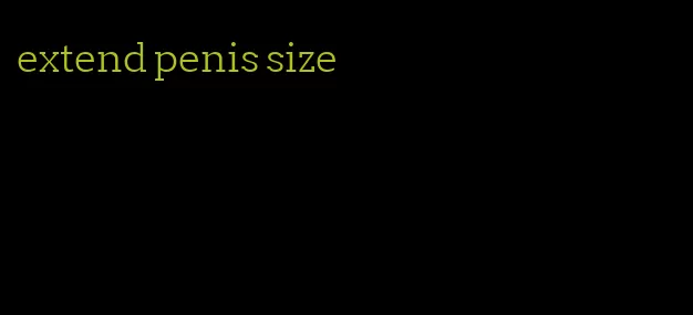 extend penis size