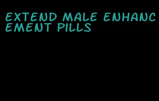 extend male enhancement pills
