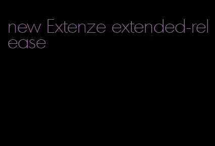 new Extenze extended-release