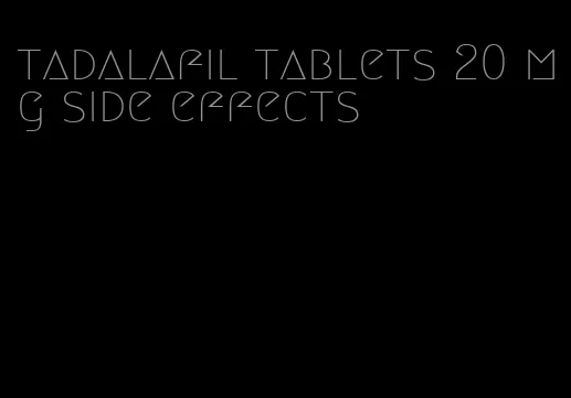 tadalafil tablets 20 mg side effects