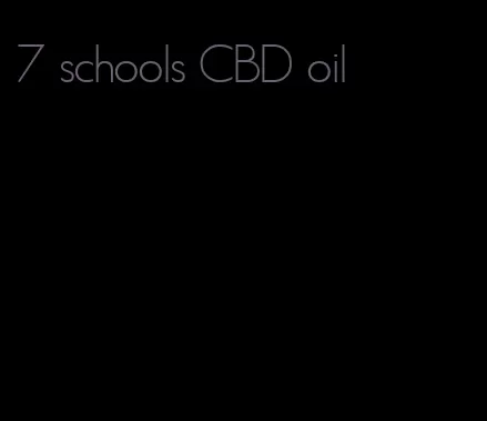 7 schools CBD oil