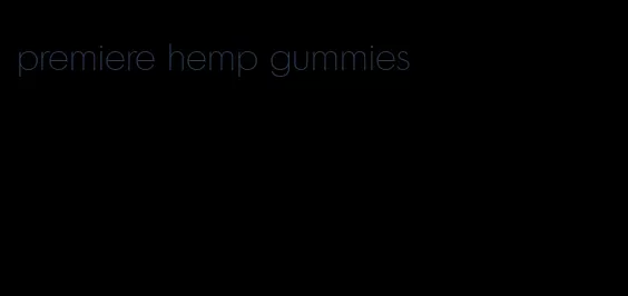 premiere hemp gummies