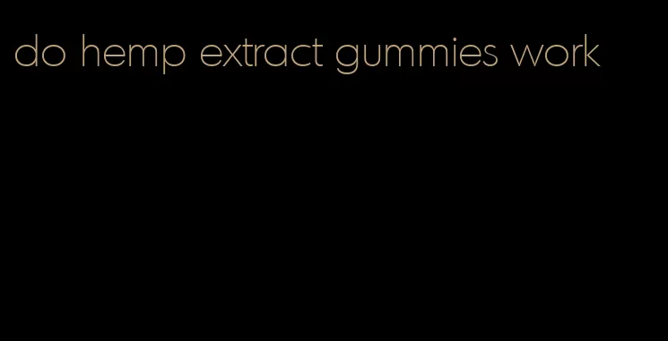 do hemp extract gummies work