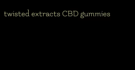 twisted extracts CBD gummies