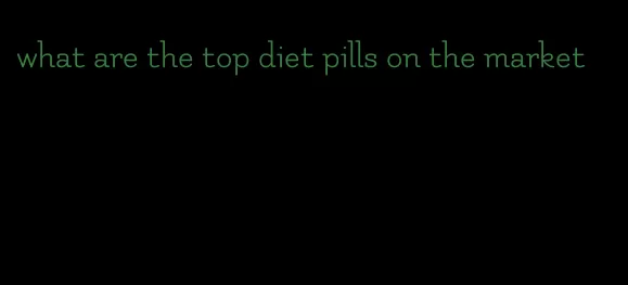 what are the top diet pills on the market