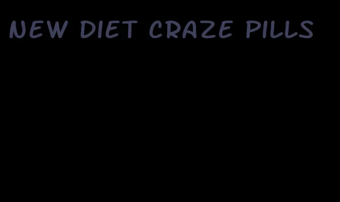 new diet craze pills