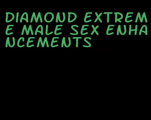 diamond extreme male sex enhancements