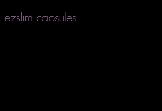 ezslim capsules