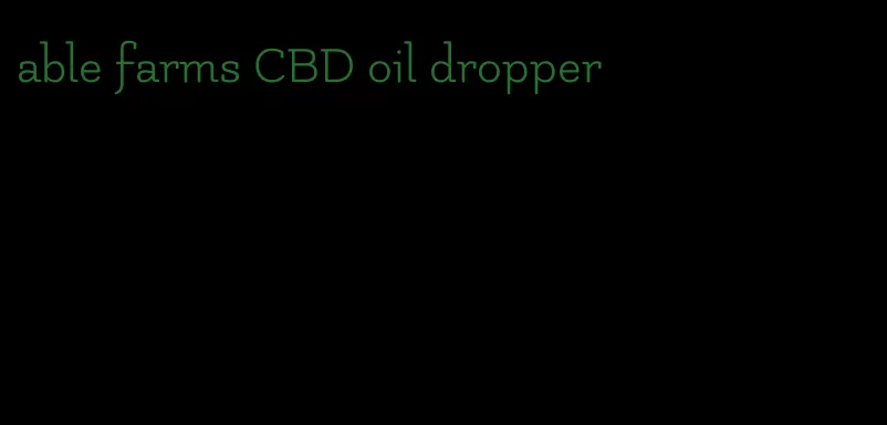 able farms CBD oil dropper