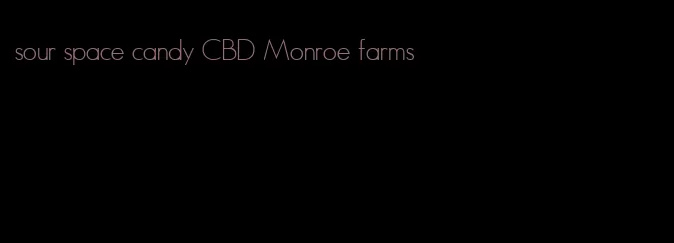 sour space candy CBD Monroe farms