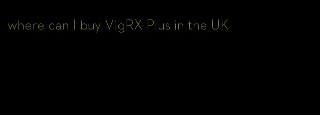 where can I buy VigRX Plus in the UK