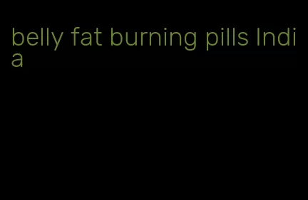 belly fat burning pills India