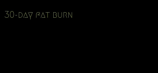 30-day fat burn