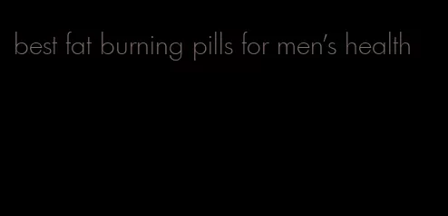 best fat burning pills for men's health