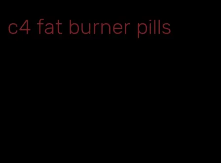 c4 fat burner pills