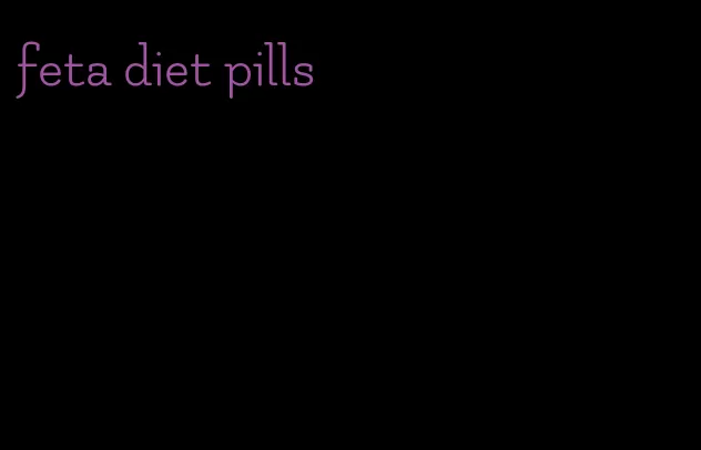 feta diet pills