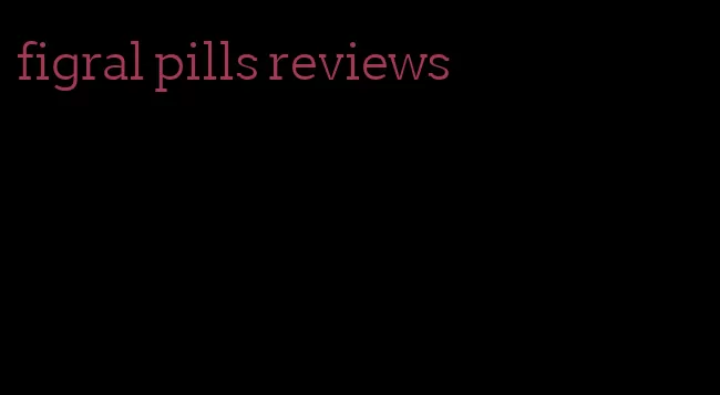 figral pills reviews