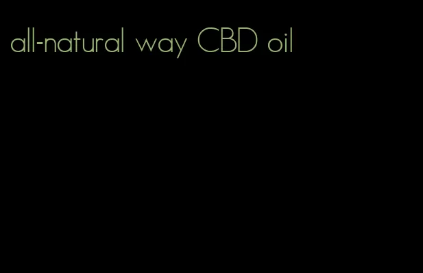 all-natural way CBD oil