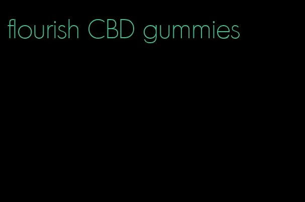 flourish CBD gummies